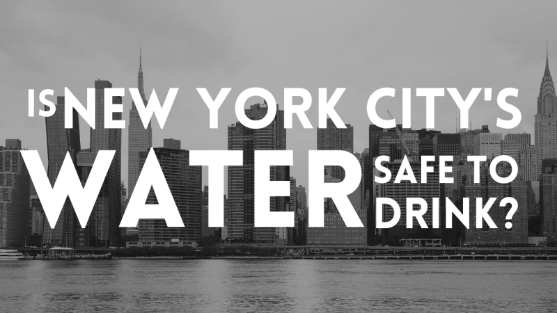 Is New York City's Water Safe to Drink - WaterBadge