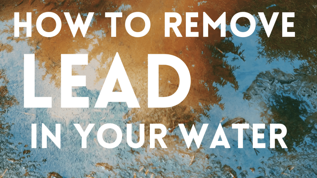 How to Remove Lead in Water