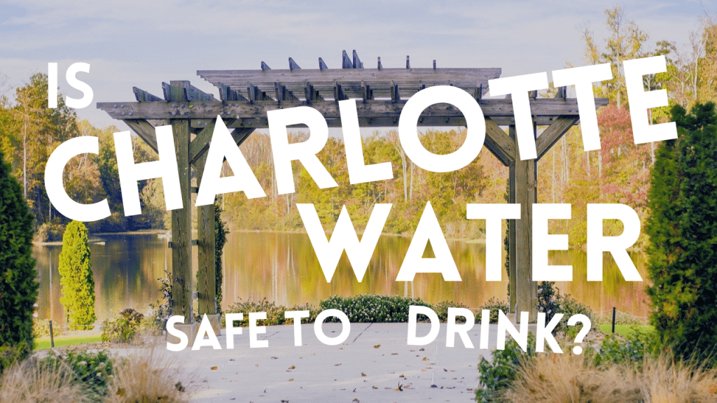 Is Charlotte Water Safe to Drink