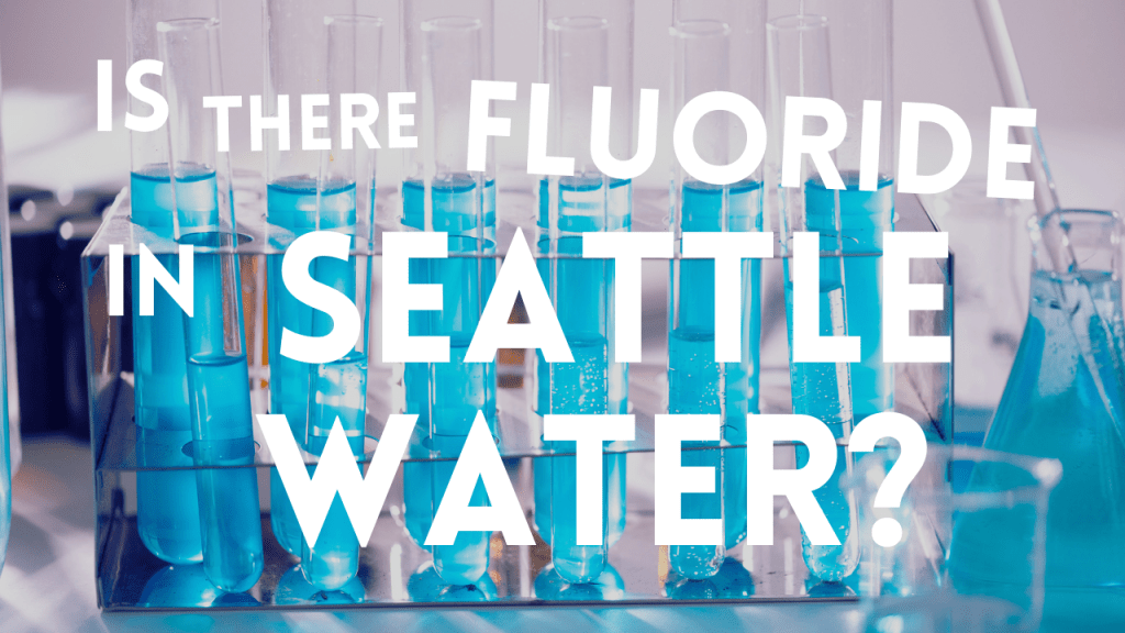 Fluoride in Seattle Water