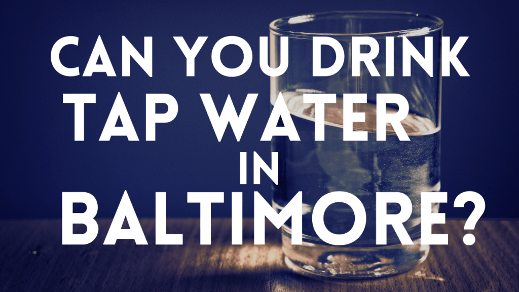 Can You Drink Tap Water in Baltimore