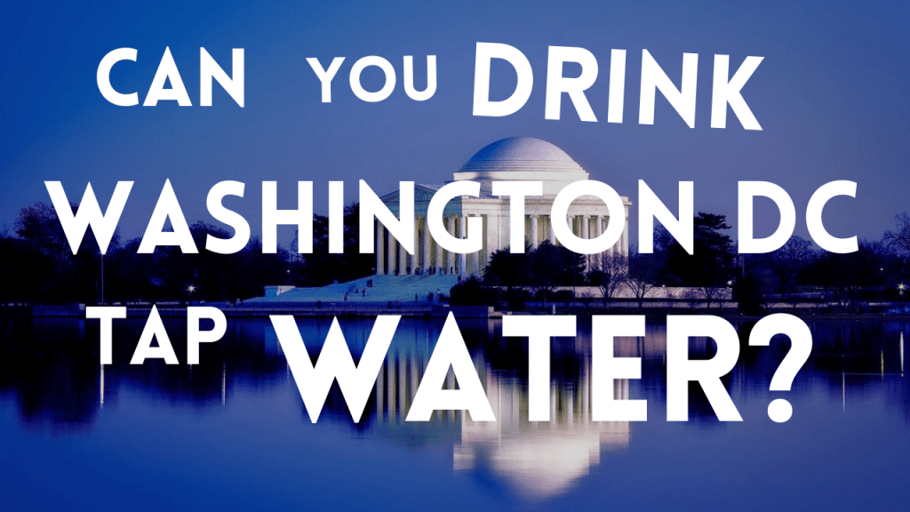 Can You Drink Washington DC Tap Water