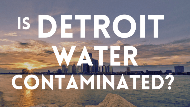Is Detroit Water Contaminated
