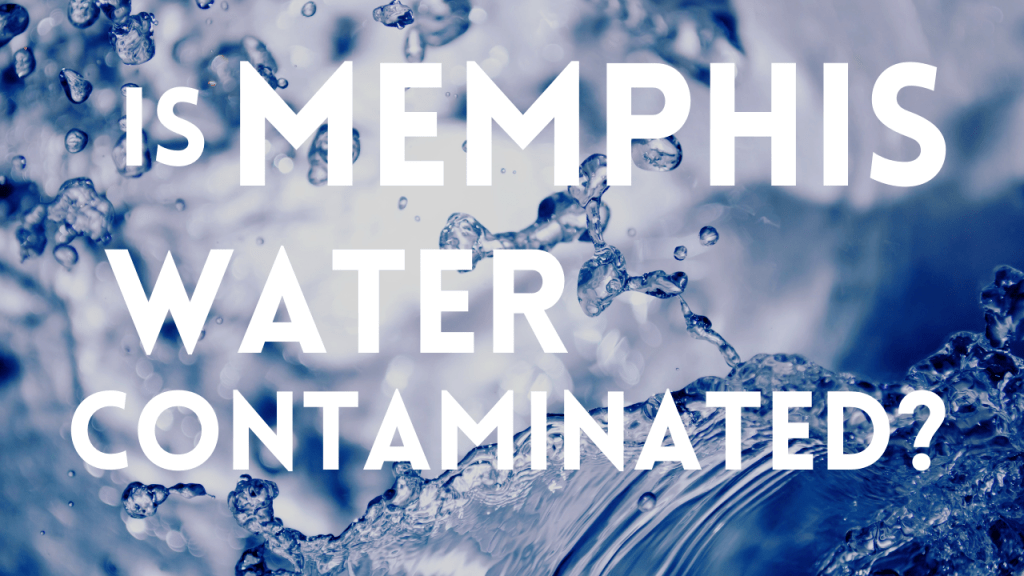Is Memphis Water Contaminated