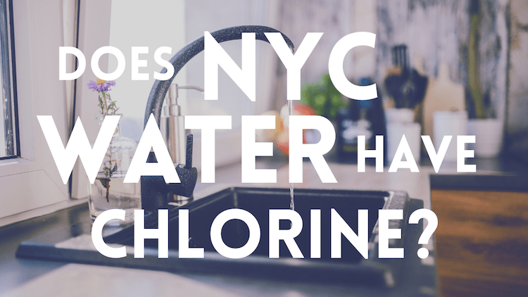 Does NYC Water Have Chlorine