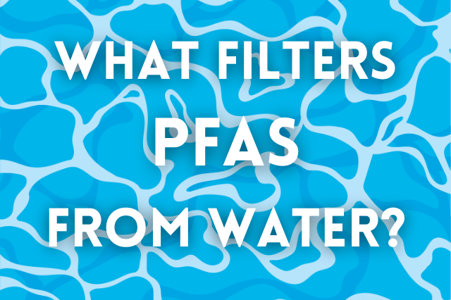 What filters PFAS from water